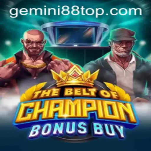 TheBeltOfChampionBonusBuy: Unlocking Adventure at Gemini88 Casino